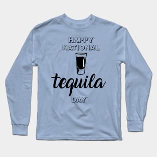 Let have a drink in happy national holiday - Tequila Day Long Sleeve T-Shirt